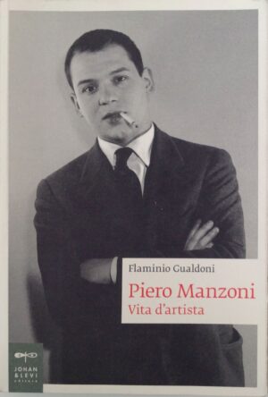 Piero Manzoni, biografia di un genio. Tra arte e vita