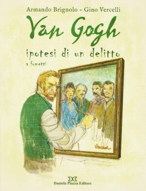 Van Gogh: suicidio o delitto? Un’indagine a fumetti