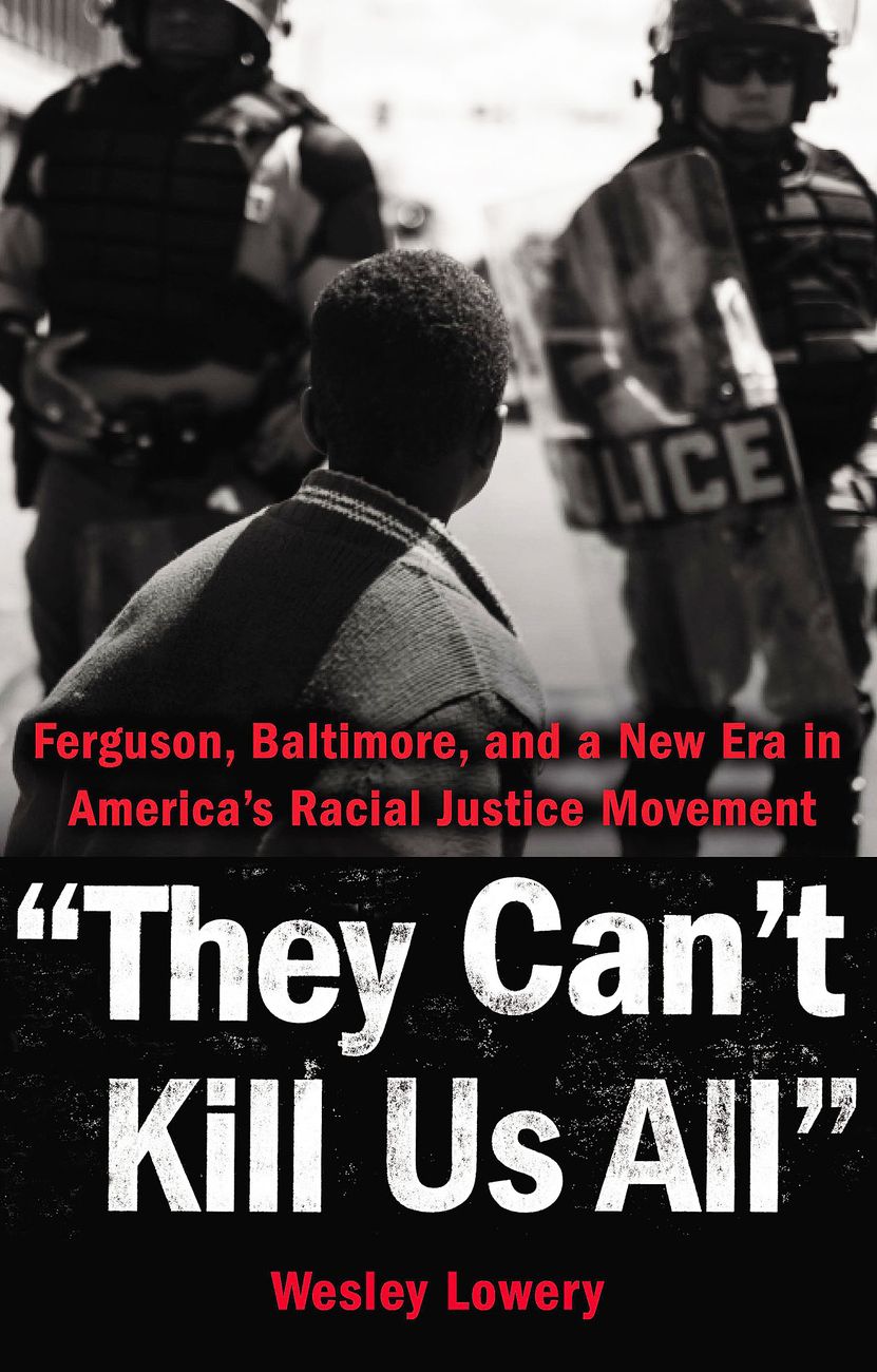 Wesley Lowery, “They can’t kill us all”. The story of Black Lives Matter, 2017
