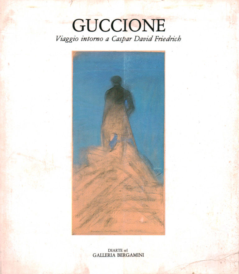 Piero Guccione il catalogo della mostra su Friedrich alla Galleria Bergamini di Milano 1984 Pittura come poesia e filosofia. Guccione, tra luce e mare. A un anno dalla morte