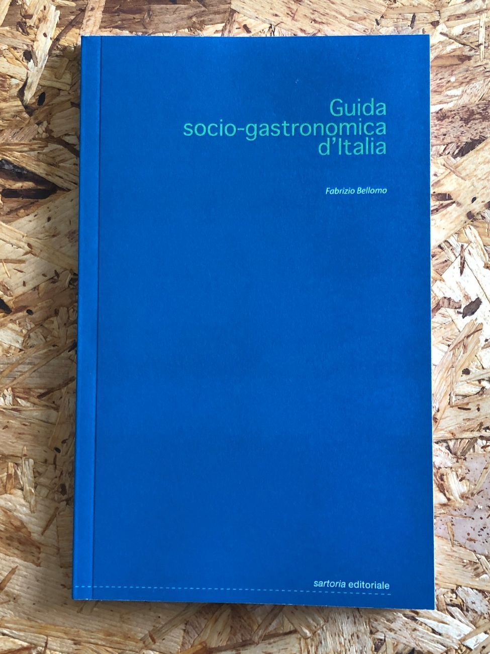 Fabrizio Bellomo -  Guida socio gastronomica d’Italia (Postmedia Books, Milano 2021)
