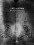 Fulvio Magurno & Antonio Tabucchi – Lisboa Lisboa (Il Canneto Editore, Genova, 2021)