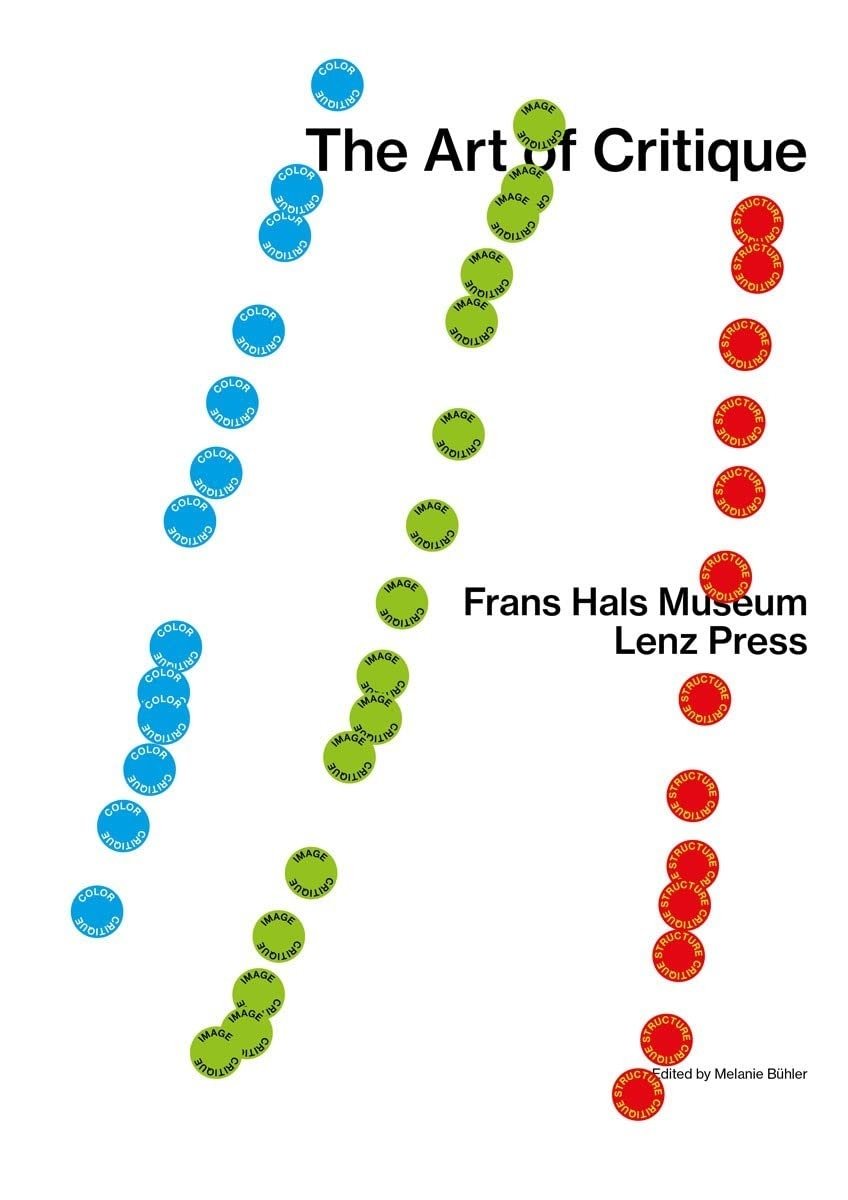Melanie Bühler (a cura di) – The Art of Critique (Lenz Press, Milano 2022)