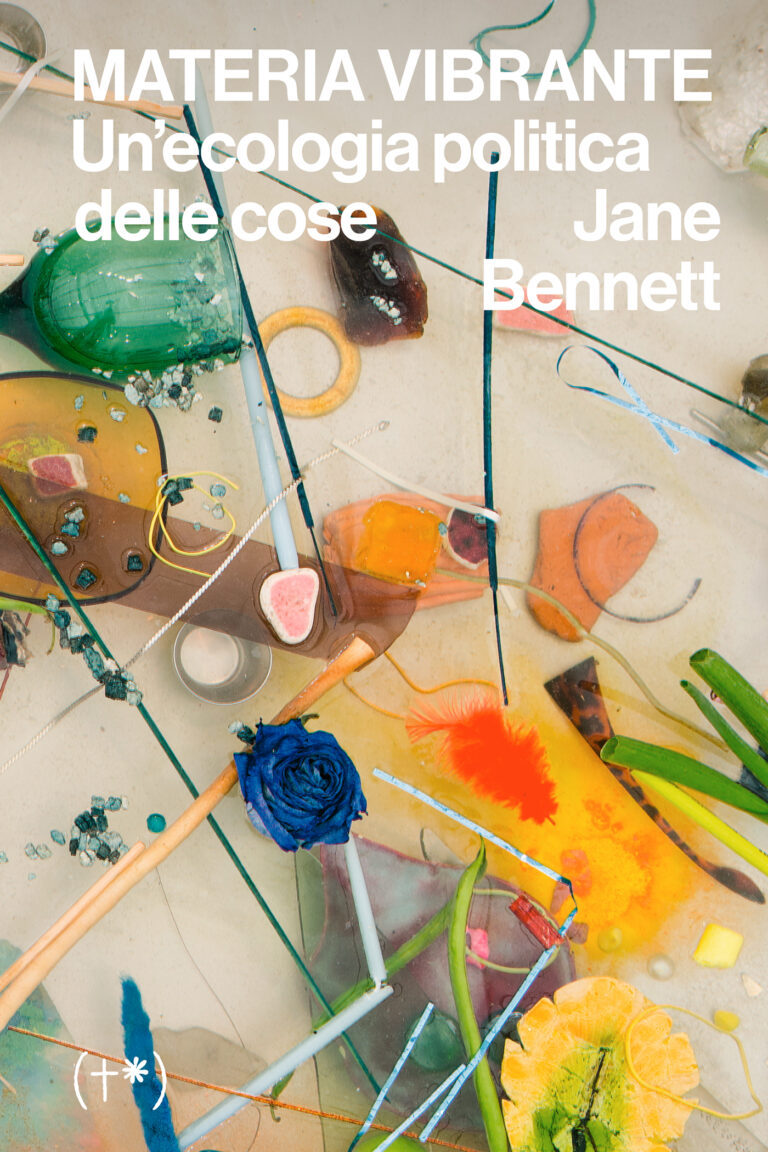 Jane Bennett, Materia Vibrante, Timeo, Roma 2023