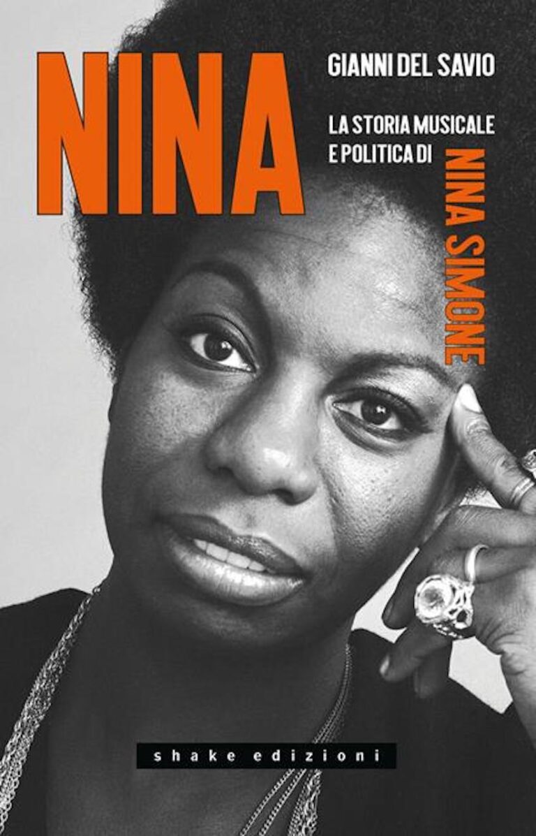 Gianni Del Savio, Nina. La storia musicale e politica di Nina Simone, copertina, Shake Edizioni, Milano, 2023