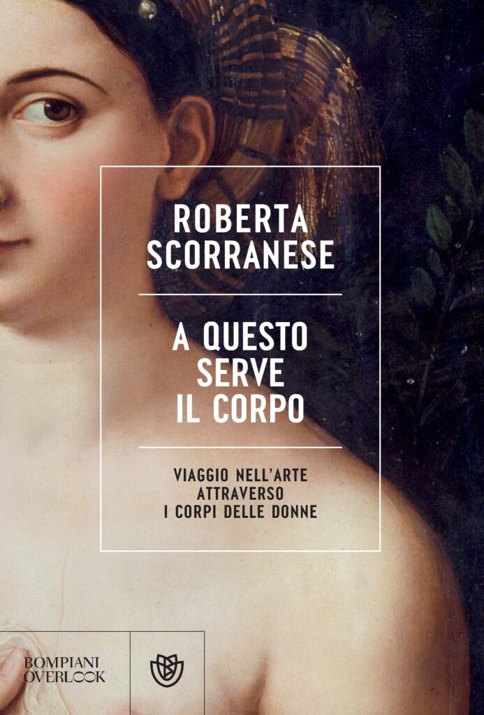 Roberta Scorranese, A questo serve il corpo, Bompiani, 2023