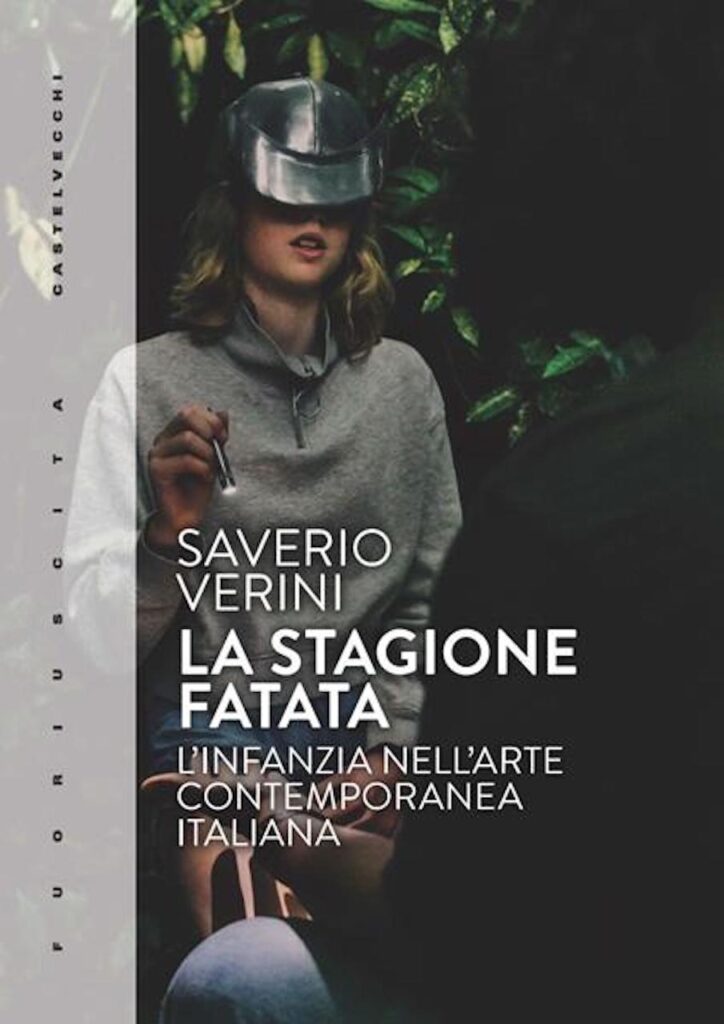 Saverio Verini, La stagione fatata. L’infanzia nell’arte contemporanea italiana, 2023