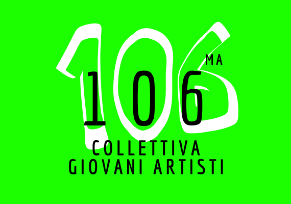 106ma Collettiva Giovani Artisti