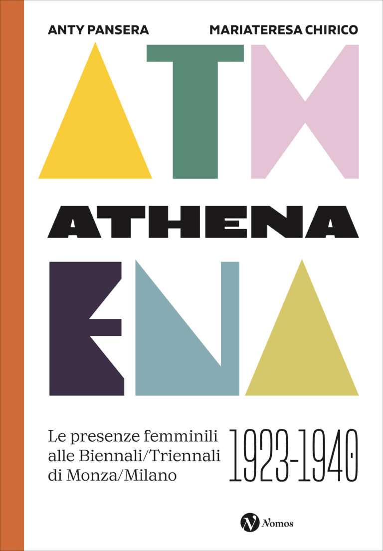 Athena. Le presenze femminili delle Biennali-Triennali di Monza-Milano 1923-1940, copertina. Courtesy Nomos Edizioni