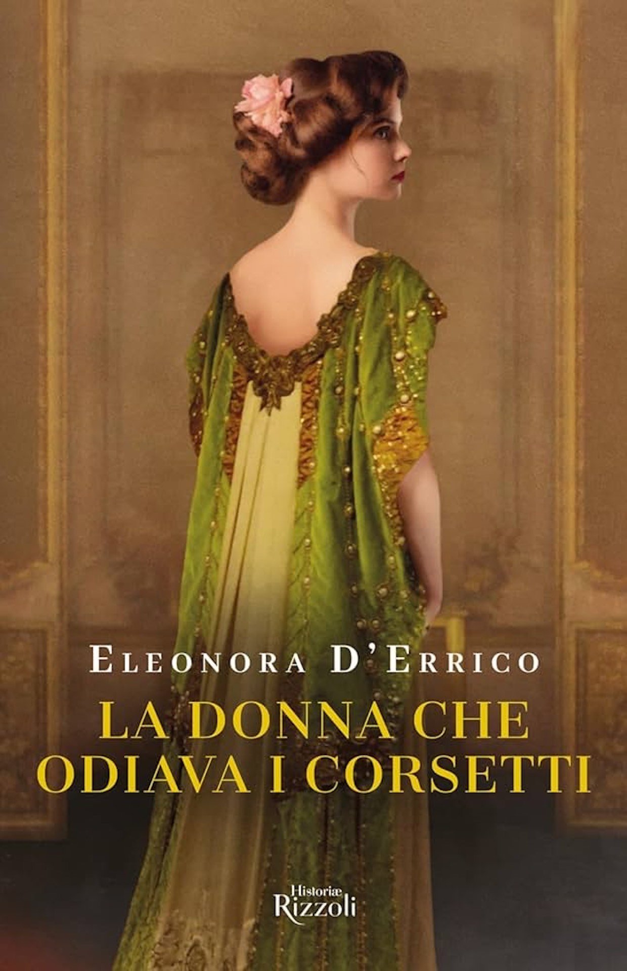 Eleonora d’Errico, La donna che odiava i corsetti, Rizzoli 2024