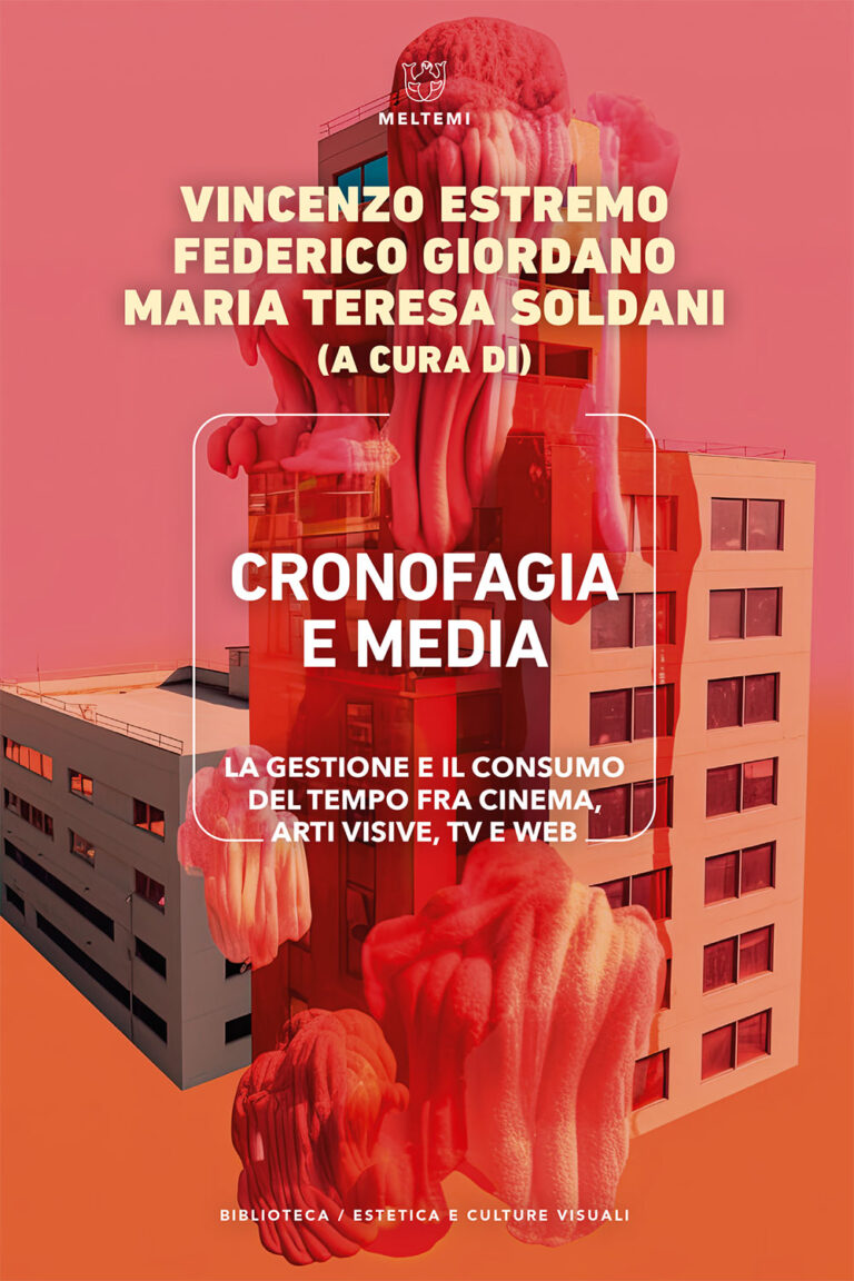 Cronofagia e media a cura di Vincenzo Estremo, Federico Giordano e Maria Teresa Soldani, Meltemi, 2024