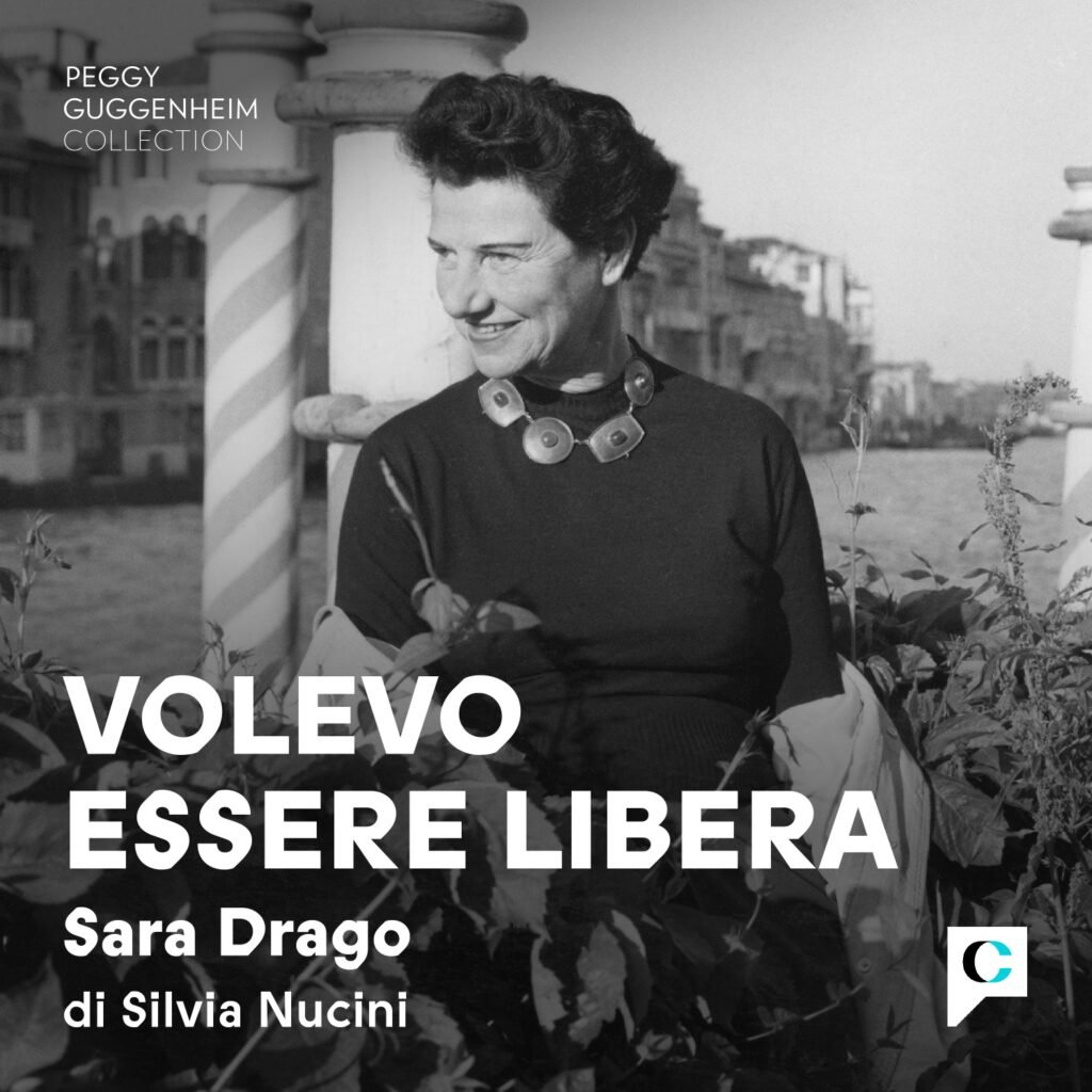 Volevo essere libera, cover podcast dedicato a Peggy Guggenheim 