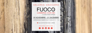 Valeria Vaccaro - Fuoco cammina con me