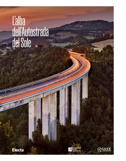 L’alba dell’Autostrada del Sole, a cura di Lucia Bergonzoni