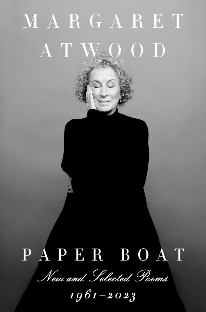 margaret atwood paper boat new and selected poems 1961 2023 Uscita la raccolta delle migliori poesie di Margaret Atwood. Da leggere