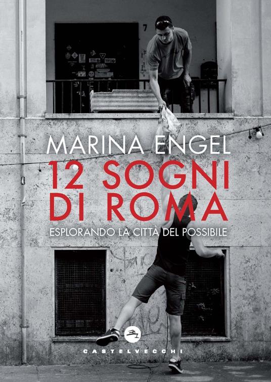 Marina Engel, 12 sogni di Roma, Castelvecchi, 2024