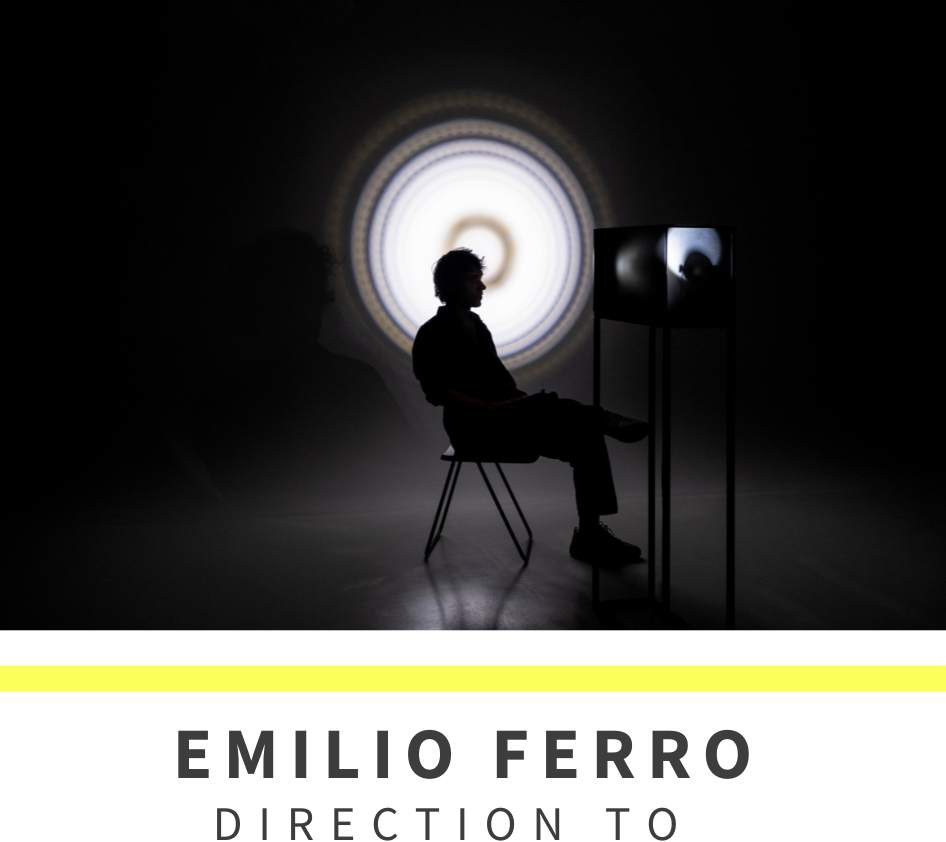 Emilio Ferro – Direction to