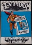 Andreu Alfaro Hernández (1929-2012) / Ferràn Calatayud (1940) / Equipo Crónica (1964-1981) / Equipo Realidad (1966-1976) / José Maria Gorrís (1937-1999) / Francesc Jarque (1940-2016) / Rafael Martí Quinto (1939) / Ana Peters (1932-2012) / Joan Antoni Toledo Mansanet (1940-1995) / Estampa Popular de Valencia (1964–1968) Anno 1968. Estampa popular de Valencia/Calendario Estampa Popular 1968/Portada del Calendario del año 1968. Estampa Popular de Valencia, 1967, Archivio Museo National Centro de Arte Reina Sofia. DEMOCRAZIA, Museo Nazionale Atene