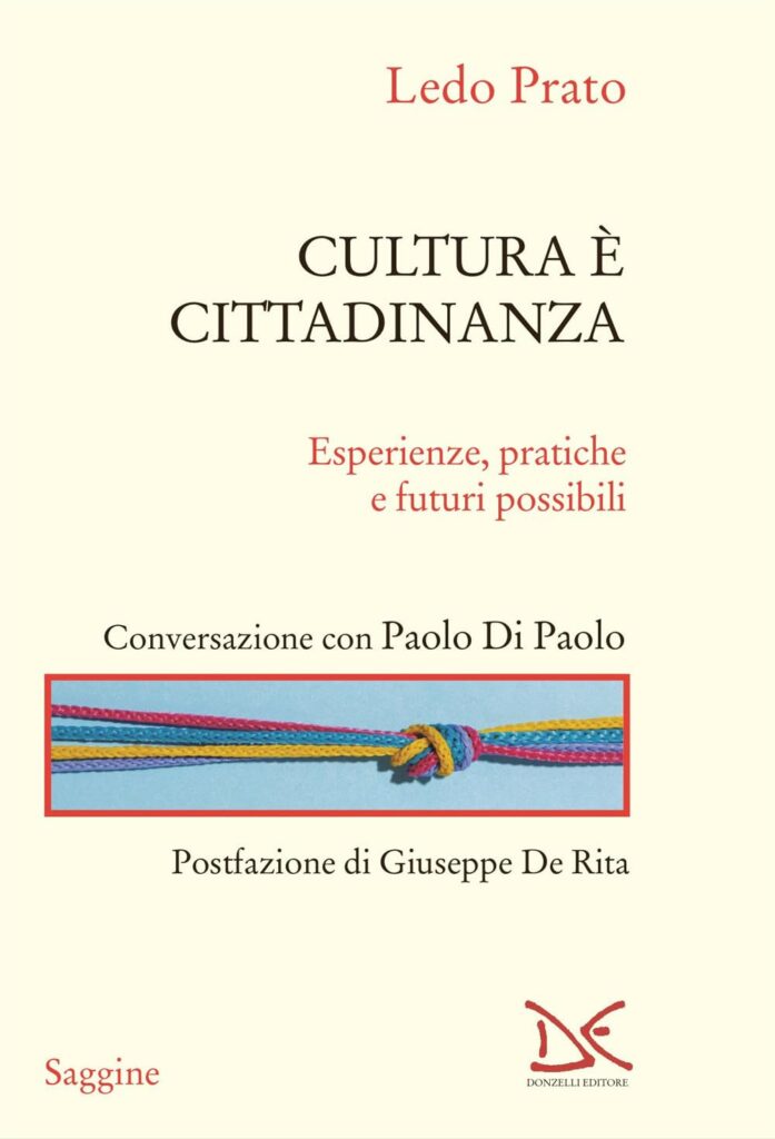 Ledo Prato, Cultura è cittadinanza. Esperienze, pratiche e futuri possibili