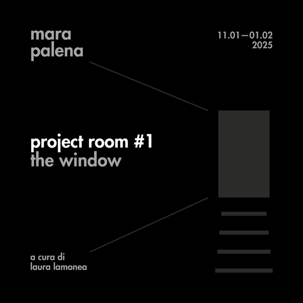 Project Room #1 | The Window – Mara Palena