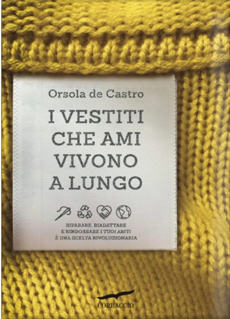 I vestiti che ami vivono a lungo di Orsola de Castro. Corbaccio