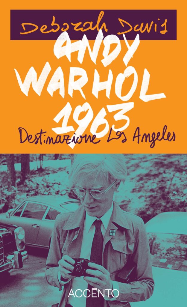 Andy Warhol, 1963. Destinazione: Los Angeles - Deborah Davis