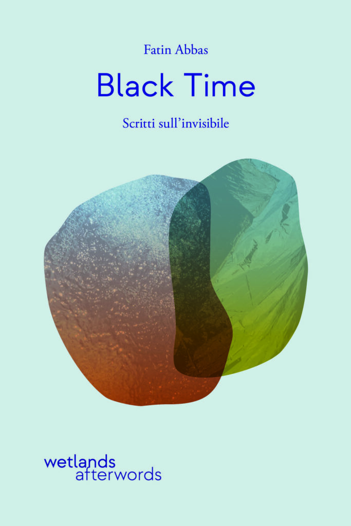 Libri primavera 2025: Fatin Abbas, Black Time. Scritti sull’invisibile