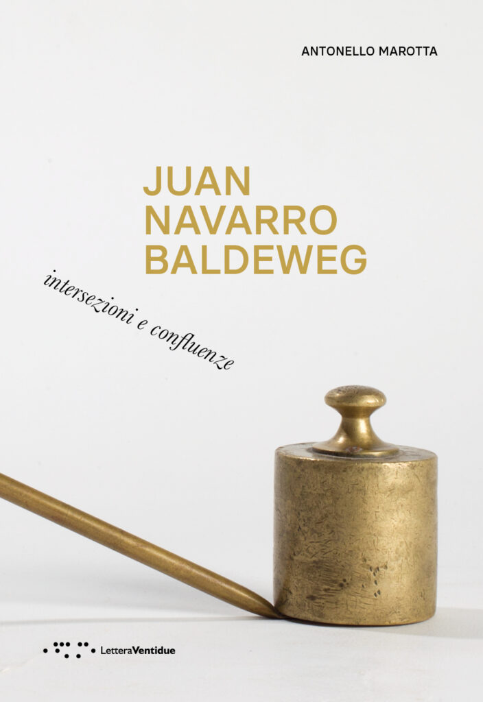 La copertina del libro “Juan Navarro Baldeweg. Intersezioni e confluenze”, scritto da Antonello Marotta, LetteraVentidue edizioni