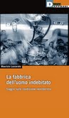 La fabbrica dell’uomo indebitato