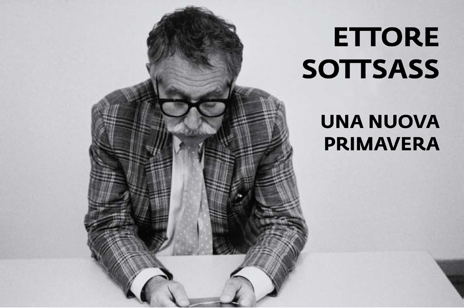 Ettore Sottsass – Una nuova primavera