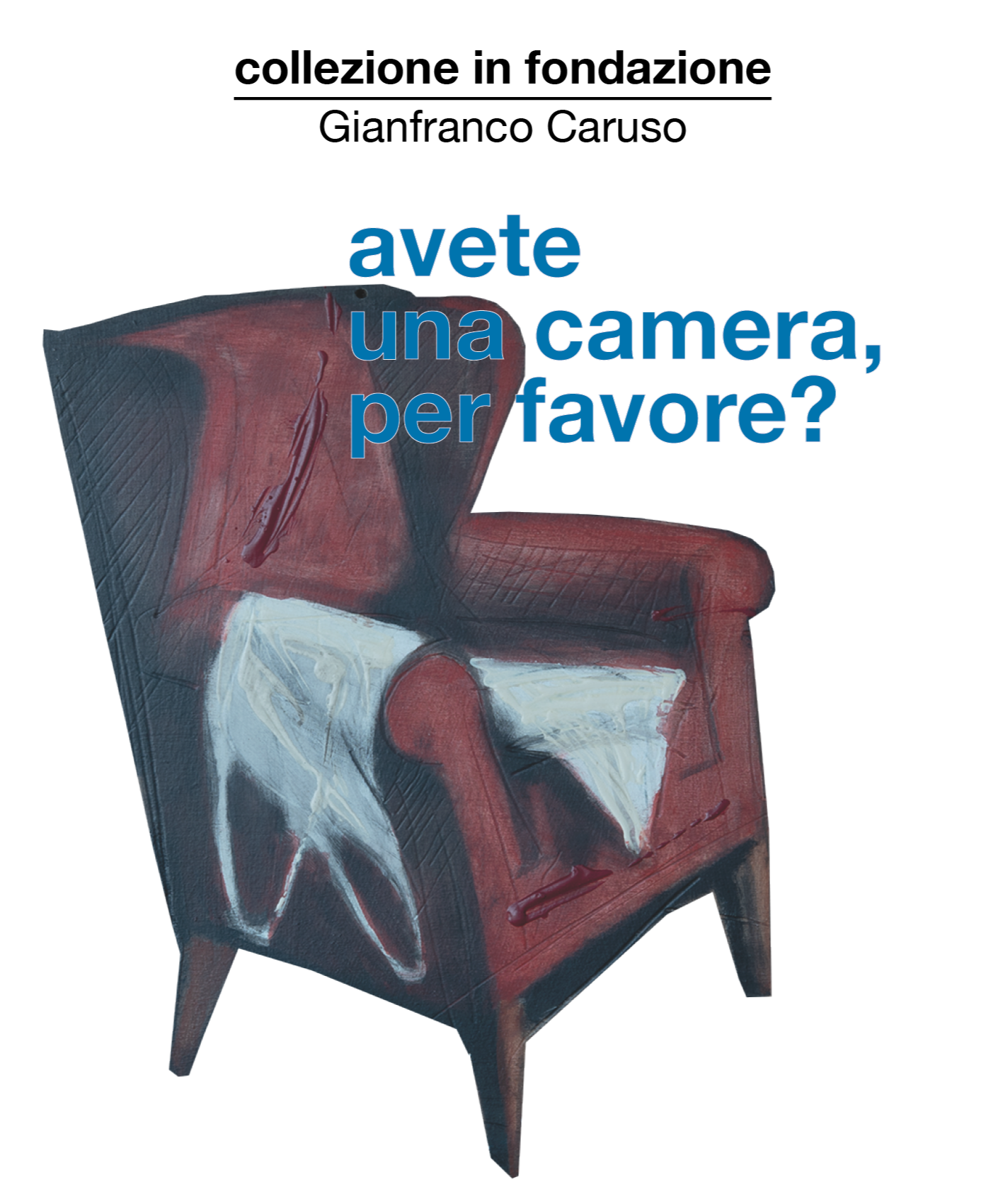 Collezione in Fondazione - avete una camera per favore?